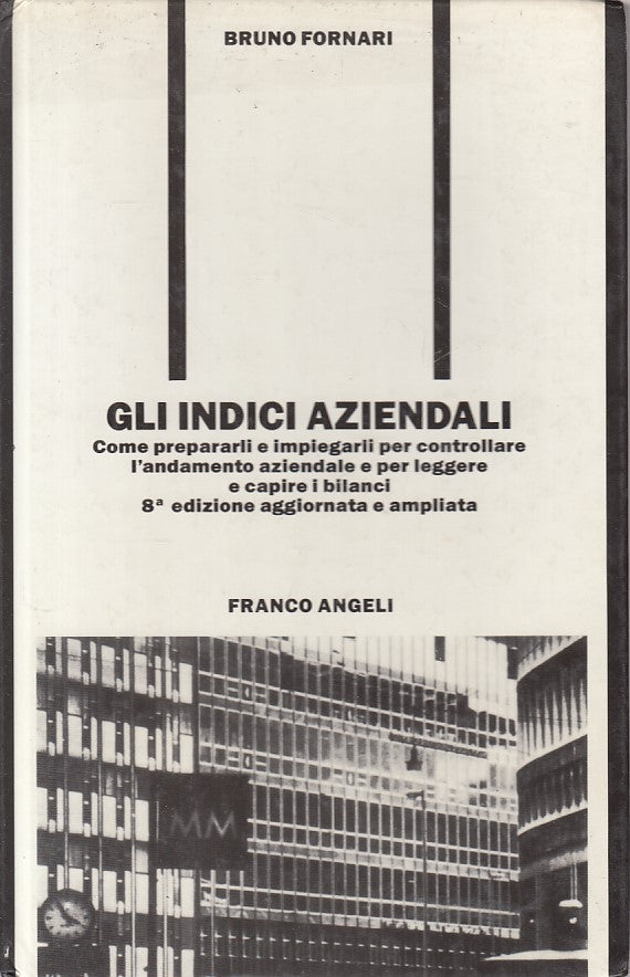 LS- GLI INDICI AZIENDALI - FORNARI - FRANCO ANGELI --- 1988 - C - ZFS465