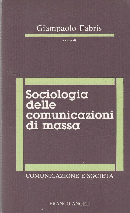 LZ- SOCIOLOGIA COMUNICAZIONI DI MASSA- FABRIS- ANGELI--- 1990- B- YDS493