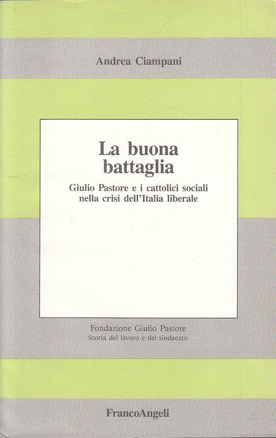 LS- LA BUONA BATTAGLIA - CAMPANINI - FRANCO ANGELI --- 1990 - BS - YTS420
