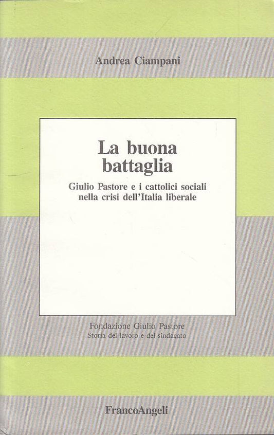 LS- LA BUONA BATTAGLIA - CAMPANINI - FRANCO ANGELI --- 1990 - BS - YTS420