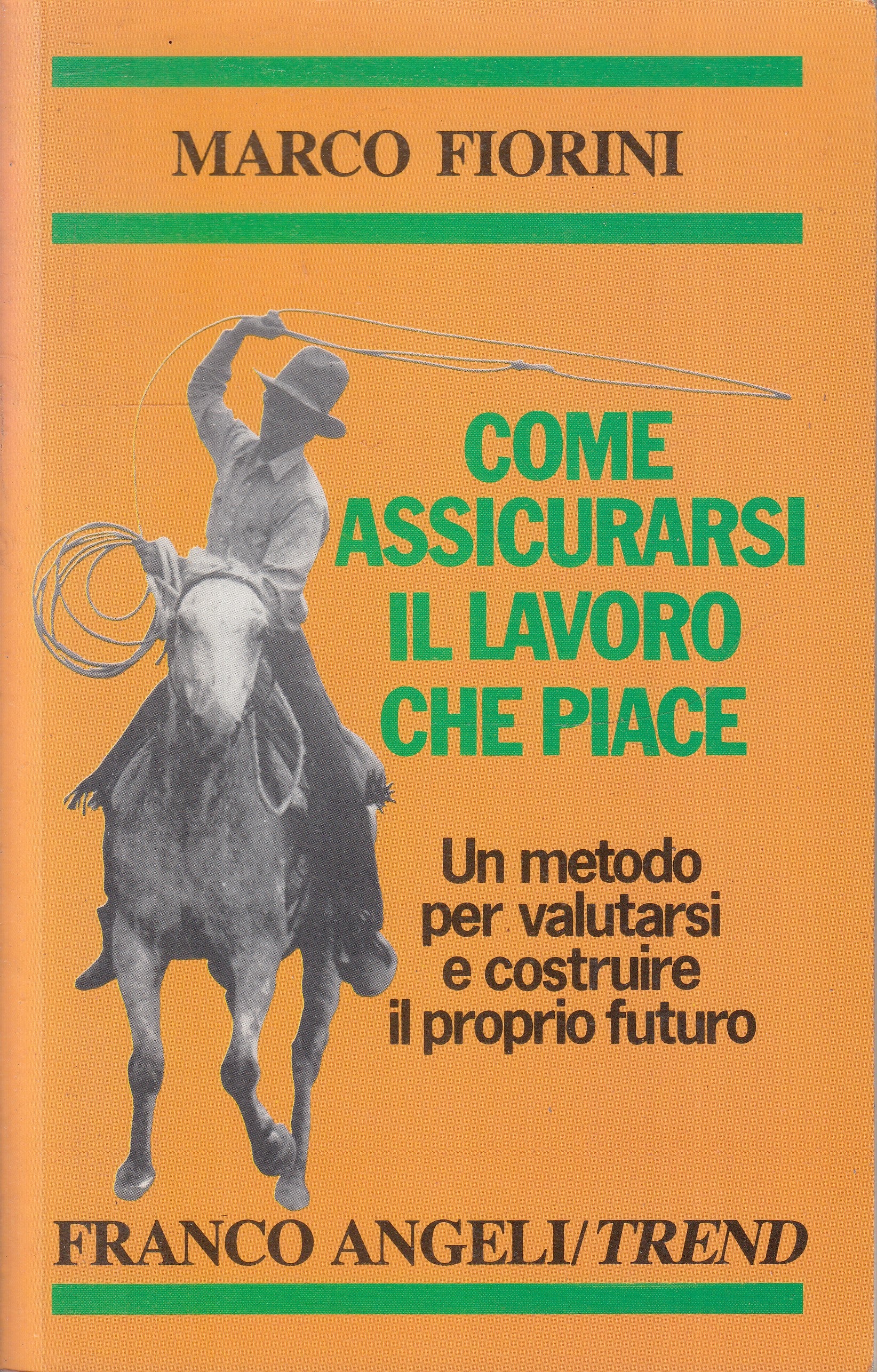 LZ- COME ASSICURARSI IL LAVORO CHE PIACE - FIORINI - FRANCO ANGELI---- B- ZFS233