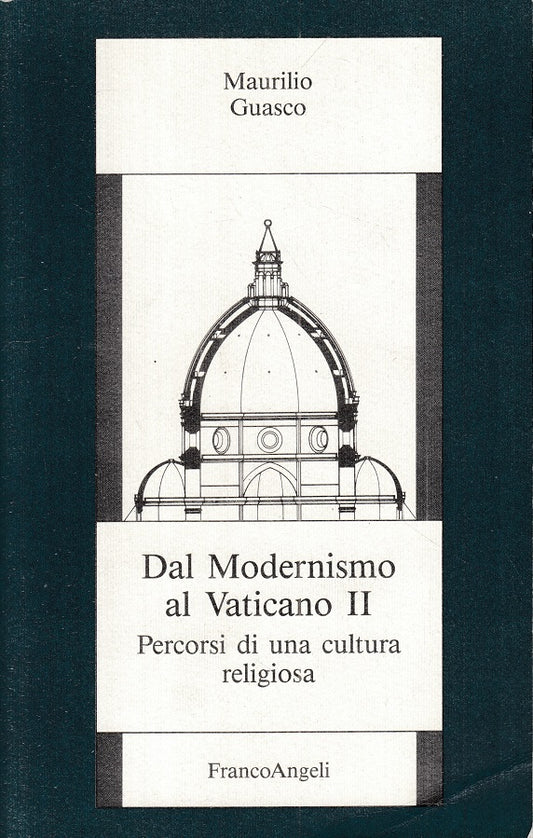 LS- DAL MODERNISMO AL VATICANO II - GUASCO - FRANCO ANGELI --- 1991 - B - YTS410