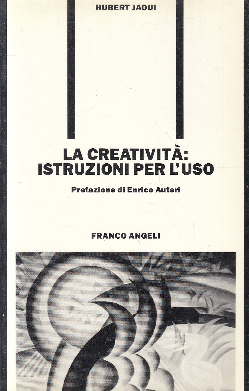 LZ- LA CREATIVITA' ISTRUZIONI PER L'USO - JAQUI - FRANCO ANGELI - 1991- B- YFS40