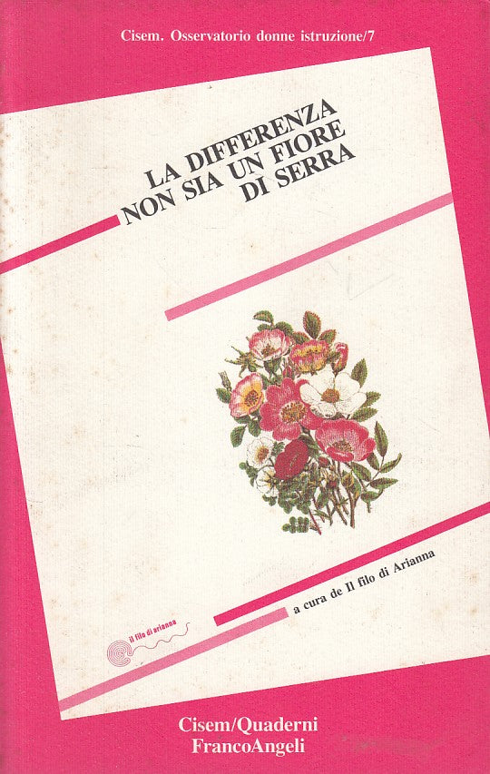 LS- LA DIFFERENZA NON SIA UN FIORE DI SERRA-- FRANCO ANGELI--- 1991 - B - YFS419