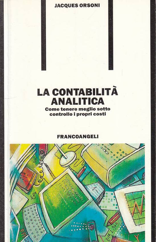 LZ- LA CONTABILITA' ANALITICA - ORSONI - FRANCO ANGELI --- 1993 - B - YFS564