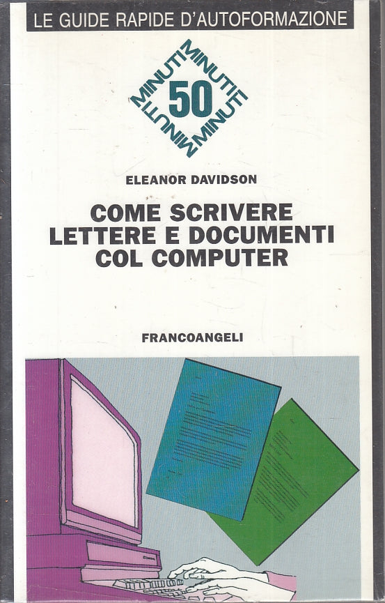 LZ- COME SCRIVERE LETTERE DOCUMENTI COL COMPUTER-- FRANCOANGELI- 1993- B- ZFS164