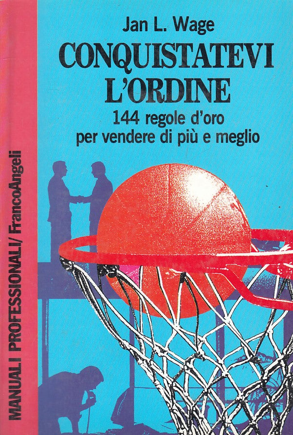 LZ- CONQUISTATEVI L'ORDINE - WAGE - FRANCO ANGELI - MANUALI -- 1993 - B - ZFS30