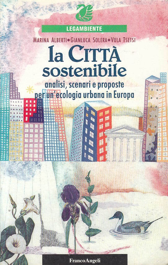 LZ- LA CITTA' SOSTENIBILE ANALISI PROPOSTE -- FRANCOANGELI --- 1994 - B - YFS607