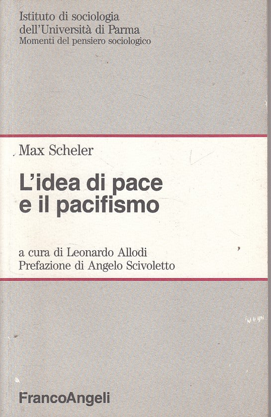 LS- L'IDEA DELLA PACE E IL PACIFISMO- SCHELER- FRANCOANGELI--- 1994 - B - YFS606