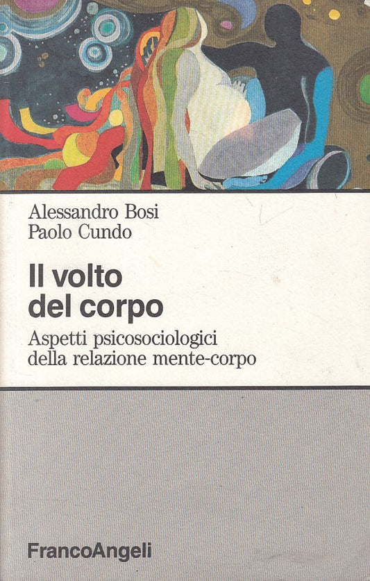 LS- IL VOLTO DEL CORPO ASPETTI PSICOLOGICI-- FRANCO ANGELI --- 1994 - B - ZFS258