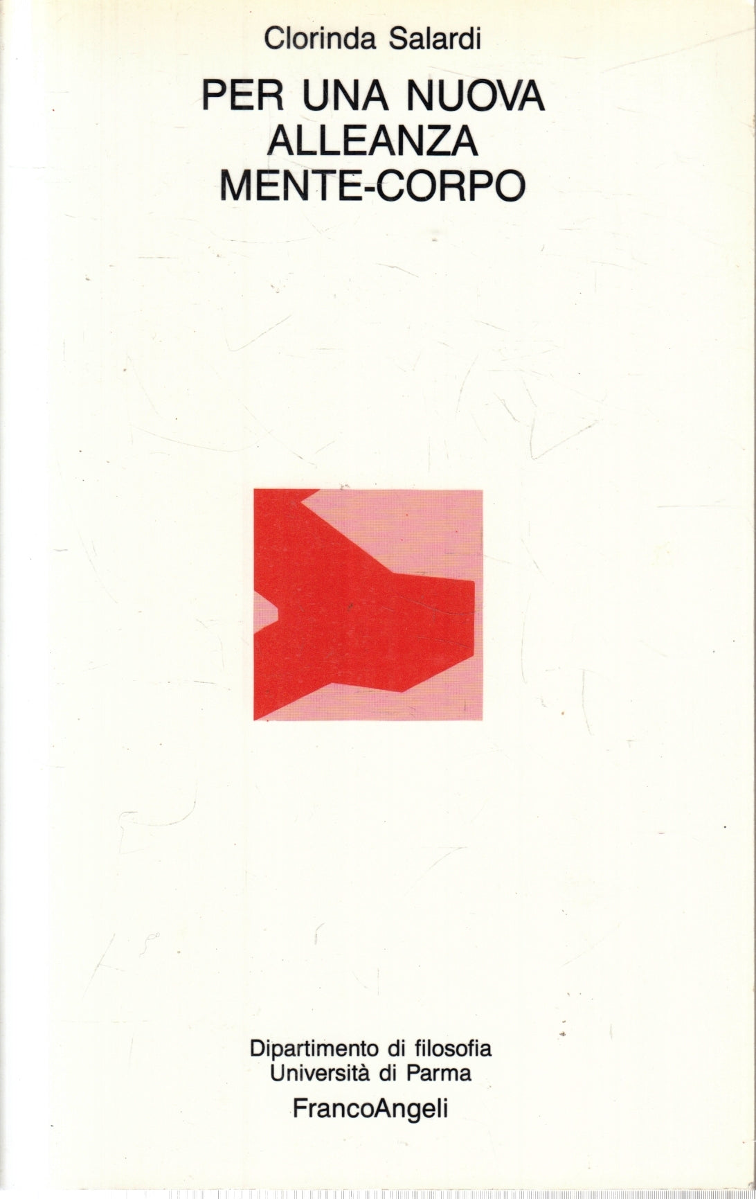 Per una nuova alleanza mente-corpo - Salardi - Franco Angeli - 1a ed.- ZFS119