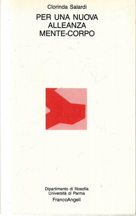 Per una nuova alleanza mente-corpo - Salardi - Franco Angeli - 1a ed.- ZFS119