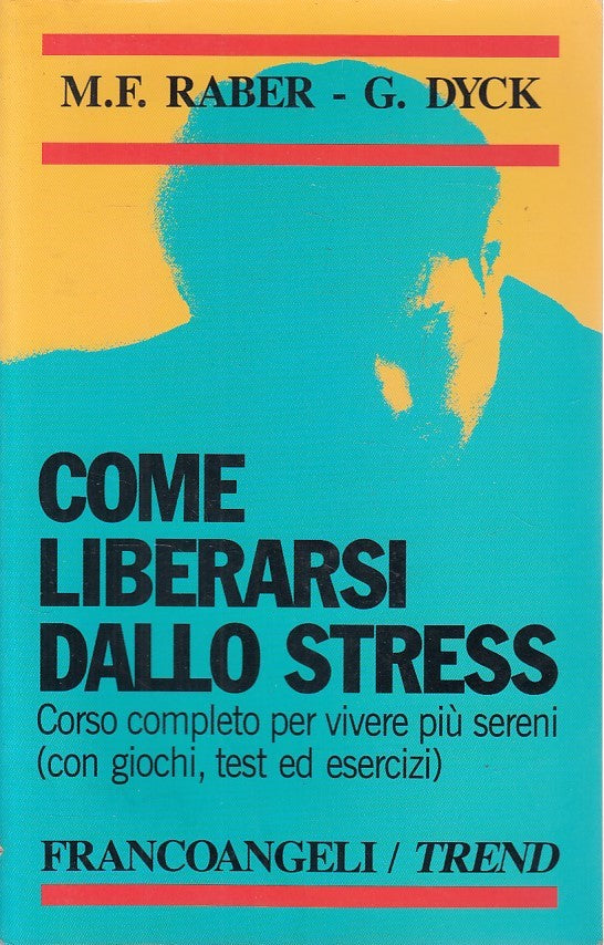 LS- COME LIBERARSI DALLO STRESS -- FRANCOANGELI - TREND -- 1995 - B - YDS176