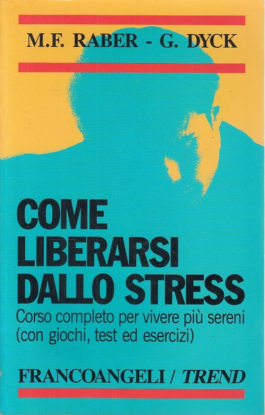 LS- COME LIBERARSI DALLO STRESS -- FRANCOANGELI - TREND -- 1995 - B - YDS176