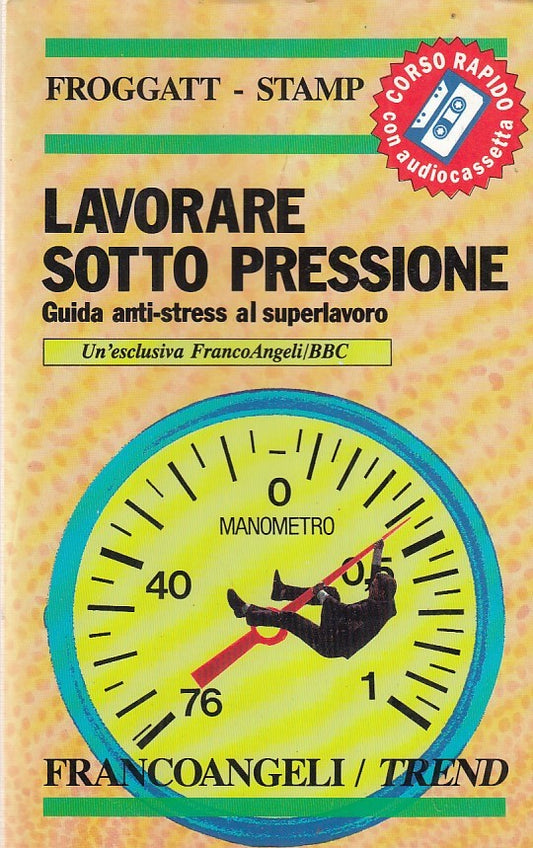 LZ- LAVORARE SOTTO PRESSIONE CON AUDIOCASSETTA-- FRANCOANGELI--- 1997- B- ZDS303