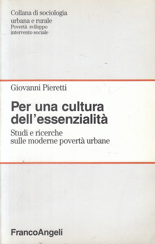 Per una cultura dell'essenzialita' - Pieretti - Franco Angeli - 1a ed.- ZFS199