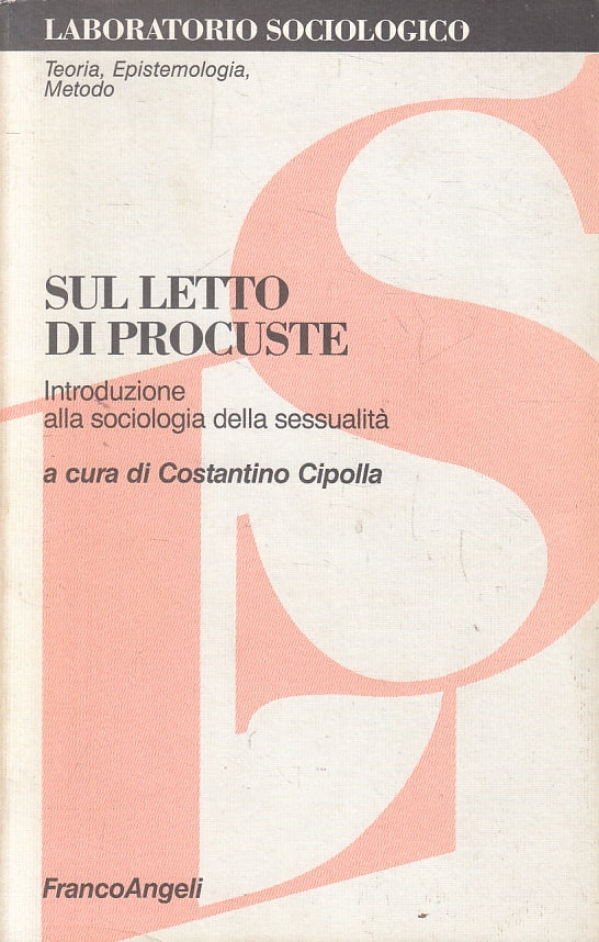 LZ- SUL LETTO DI PROCUSTE - CIPOLLA - FRANCOANGELI - SOCIOLOGIA-- 1996- B- YFS17