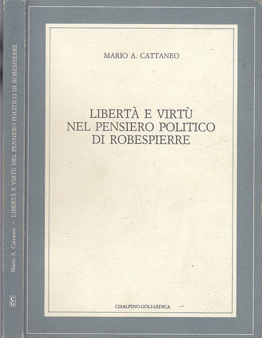 LS- LIBERTA' E VIRTU' PENSIERO POLITICO ROBESPIERRE- CATTANEO---- 1986- B- XFS49