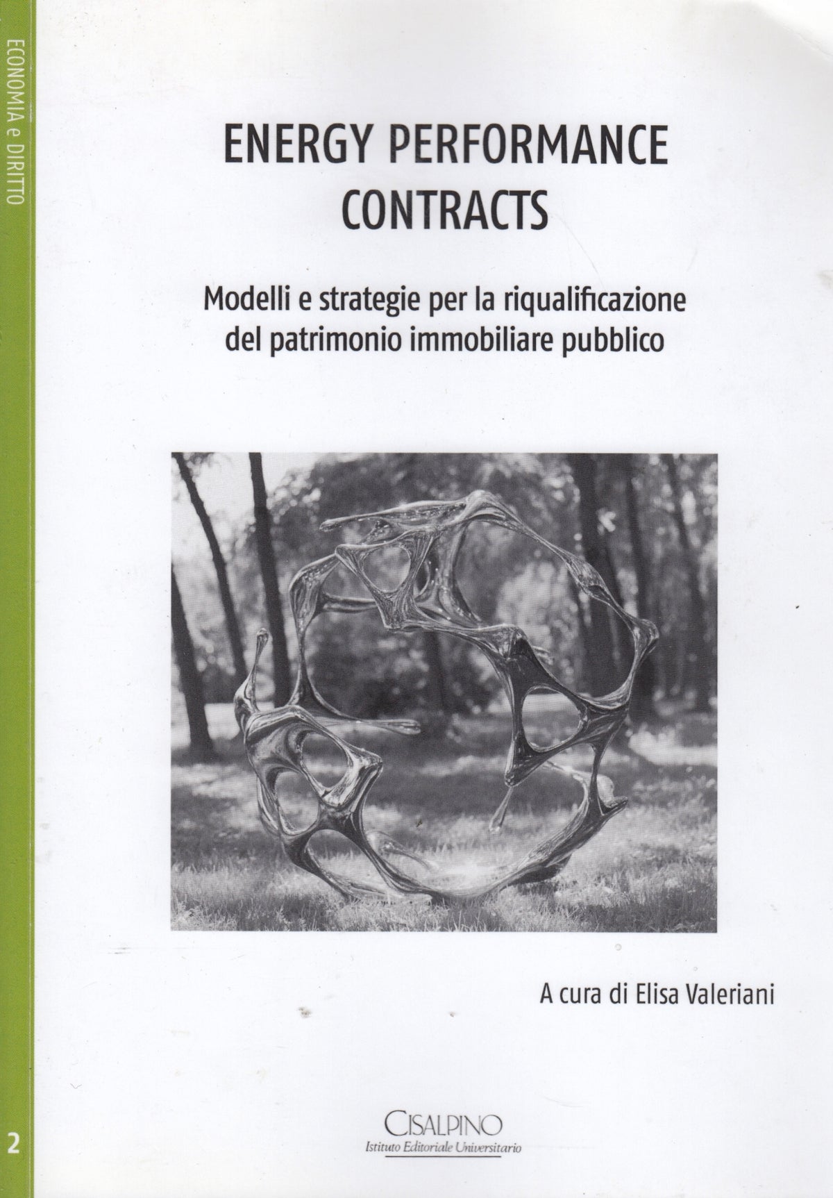 Energy performance contracts Modelli- Elisa Valeriani- Cisalpino- 1a ed.- ZFS69