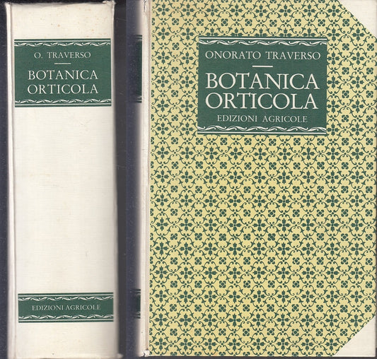 LZ- BOTANICA ORTICOLA - ONORATO TRAVERSO - EDIZIONI AGRICOLE --- 1990 - C- XFS67
