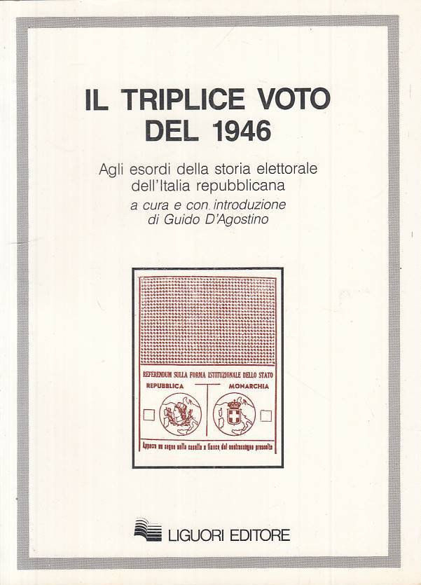 LS- IL TRIPLICE VOTO DEL 1946 STORIA ELETTORALE -- LIGUORI --- 1989 - B - YTS30