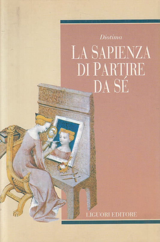 LS- LA SAPIENZA DI PARTIRE DA SE' - DIOTIMA - LIGUORI --- 1996 - B - YFS423