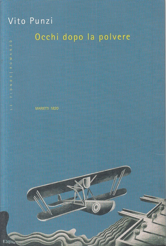 OCCHI DOPO LA POLVERE - VITO PUNZI - MARIETTI 1820- FIONDE-- 2007- B- ZFS641