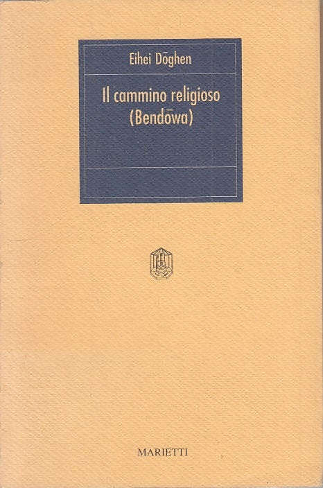 LS- IL CAMMINO RELIGIOSO - DOGHEN - MARIETTI -- 1a ED. - 1990 - B - ZFS320