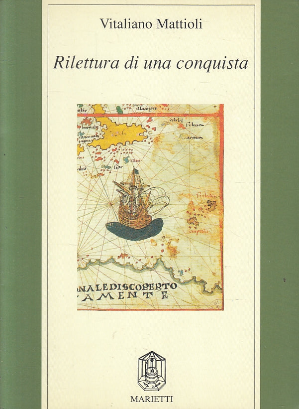 LS- RILETTURA DI UNA CONQUISTA - VITALIANO MATTIOLI - MARIETTI --- 1992- B- YFS3