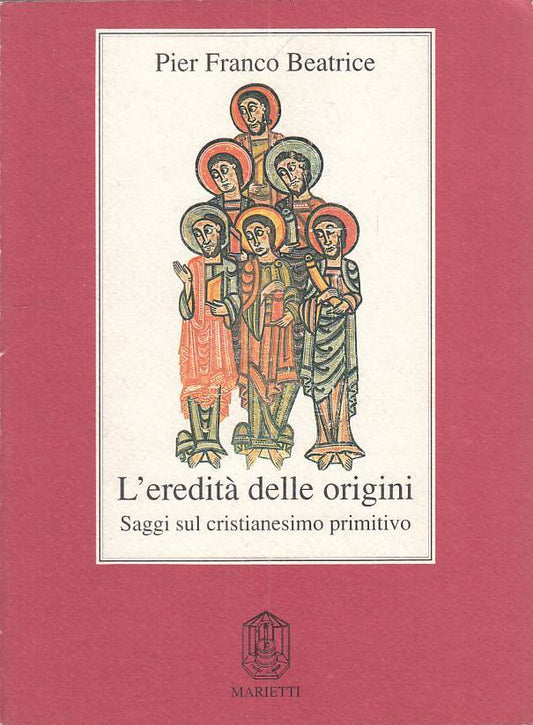 LS- EREDITA' DELLE ORIGINI CRISTIANESIMO- BEATRICE- MARIETTI--- 1992- B - ZFS139
