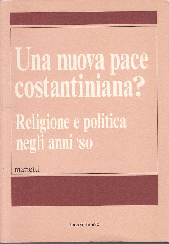 LS- NUOVA PACE COSTANTINIANA? RELIGIONE POLITICA -- MARIETTI --- 1985 - B - YTS3