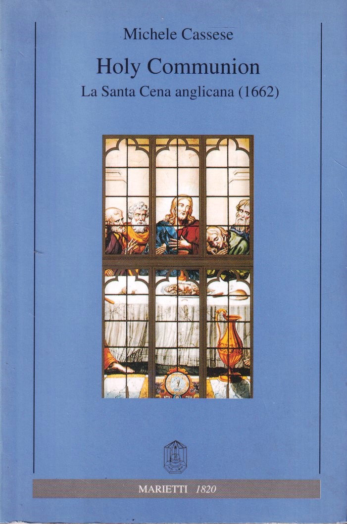 Holy Communion La Santa Cena anglicana 1662 - Michele Cassese - Marietti- ZFS292