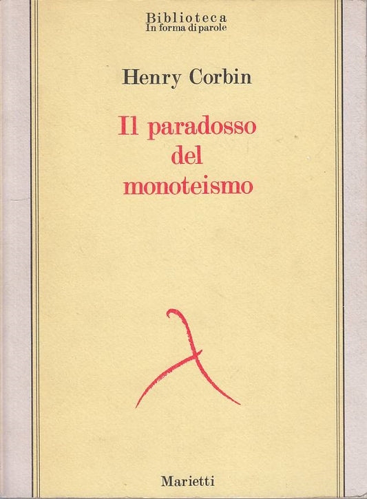 LS- IL PARADOSSO DEL MONOTEISMO - CORBIN - MARIETTI -- 1a ED.- 1986 - B - ZFS159