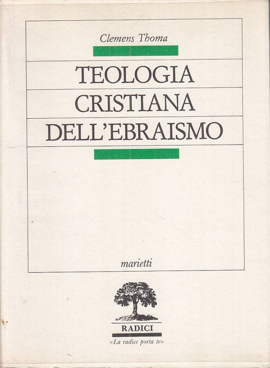 LS- TEOLOGIA CRISTIANA DELL'EBRAISMO - THOMA - MARIETTI --- 1983 - BS - ZFS469