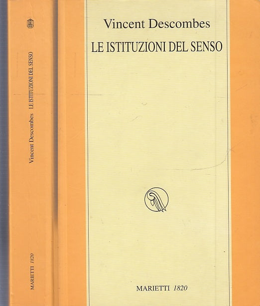 LS- LE ISTITUZIONI DEL SENSO- VINCENT DESCOMBES- MARIETTI 1820--- 2006- B- XFS42