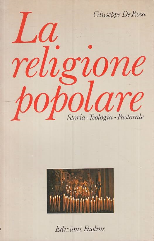 LS- LA RELIGIONE POPOLARE STORIA TEOLOGIA- DE ROSA- PAOLINE--- 1981 - B - ZTS635