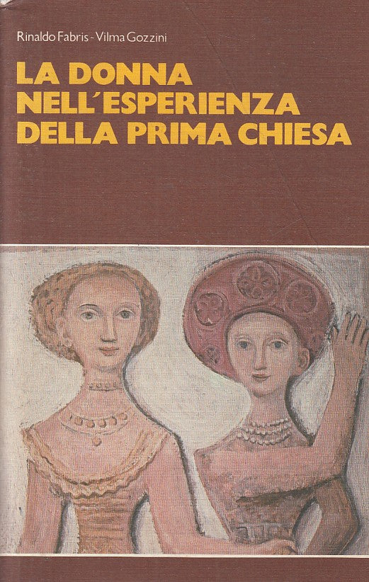 LS- LA DONNA NELL'ESPERIENZA DELLA PRIMA CHIESA -- PAOLINE --- 1982 - B - ZFS631