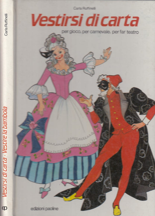 LB- VESTIRSI DI CARTA GIOCO CARNEVALE TEATRO- RUFFINELLI- PAOLINE--- 1986 C-XDS7
