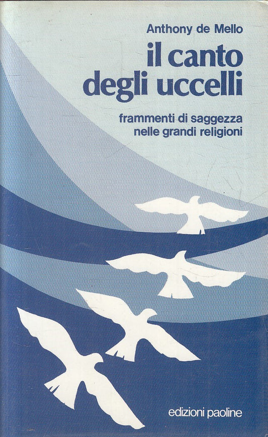 LN2- IL CANTO DEGLI UCCELLI - ANTHONY DE MELLO - PAOLINE - BS - JXS275