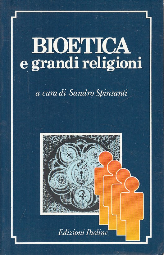 LS- BIOETICA E GRANDI RELIGIONI - SPINSANTI - PAOLINE --- 1987 - B - YFS476