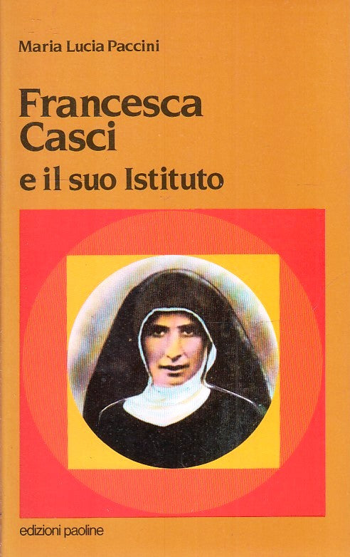 LS- FRANCESCA CASCI E IL SUO ISTITUTO- MARIA LUCIA PACCINI- PAOLINE- 1988-YFS432