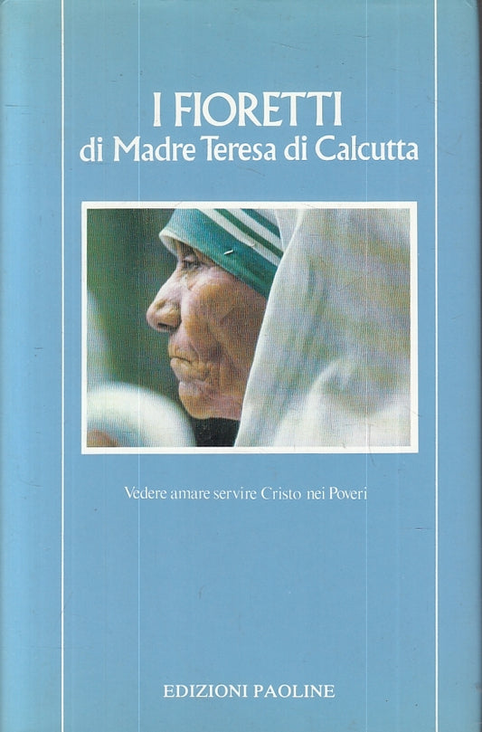 LD- I FIORETTI DI MADRE TERESA DI CALCUTTA -- PAOLINE ---- CS - ZFS644
