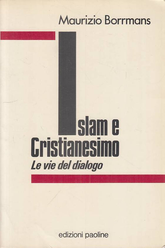 LS- ISLAM E CRISTIANESIMO VIE DIALOGO - BORRMANS - PAOLINE --- 1993 - B - YFS336