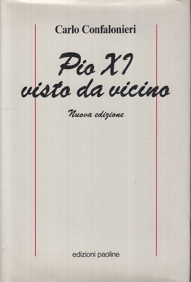 LS- PIO XI VISTO DA VICINO - CARLO CONFALONIERI - PAOLINE ---- CS - YTS380