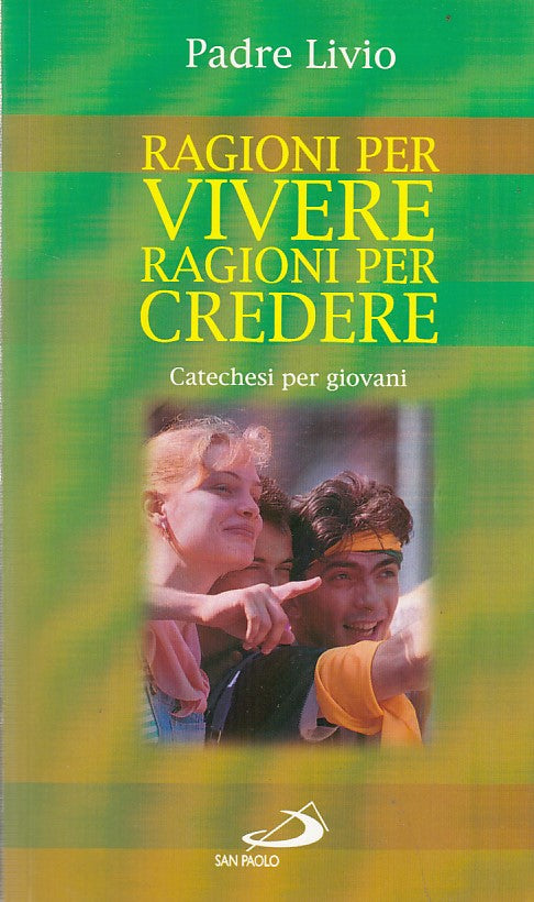 LD- RAGIONI PER VIVERE PER CREDERE- PADRE LIVIO- SAN PAOLO--- 1998- B- ZFF287