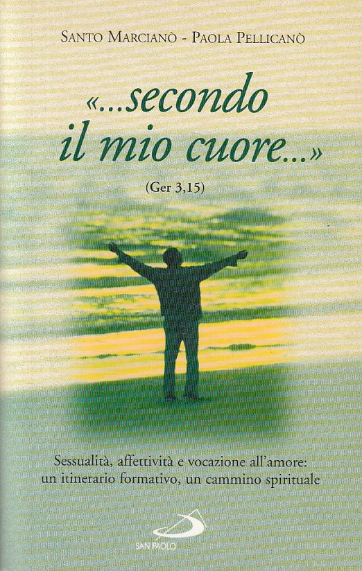 LS- SECONDO IL MIO CUORE - MARCIANO PELLICANO - SAN PAOLO --- 2001 - B - YFS407