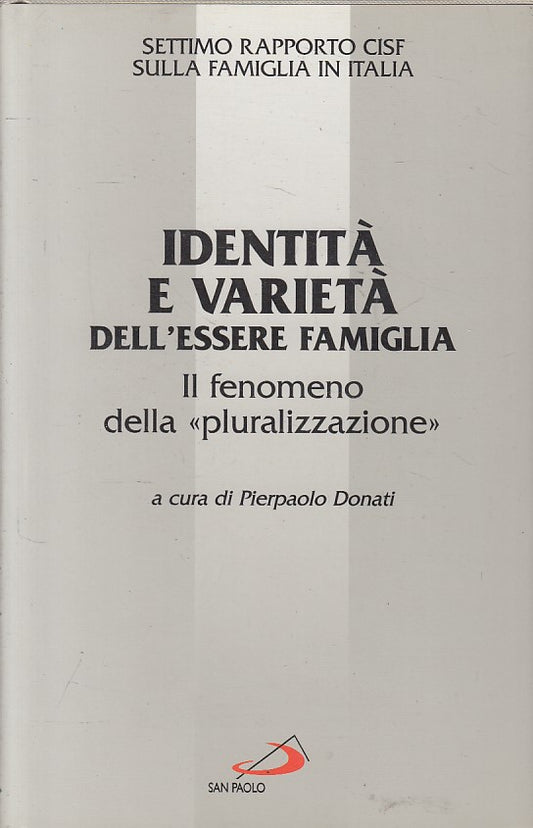 LS- IDENTITA' E VARIETA' ESSERE FAMIGLIA- DONATI- SAN PAOLO--- 2001- CS - ZFS398