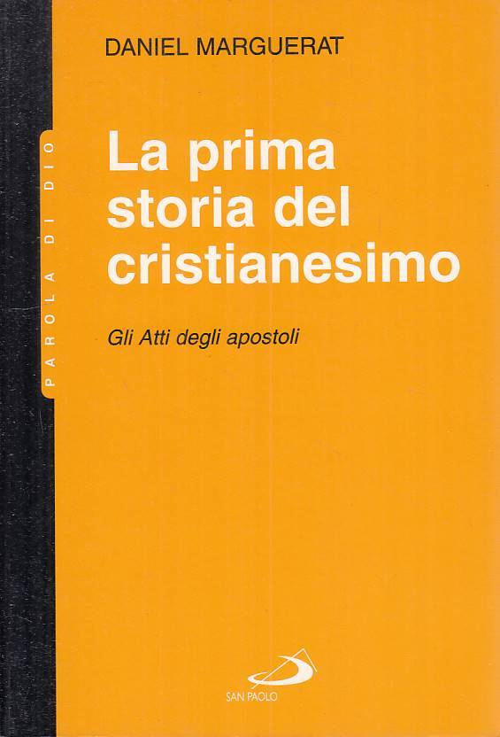 LS- LA PRIMA STORIA DEL CRISTIANESIMO- MARGUERAT- SAN PAOLO--- 2002 - B - YFS270