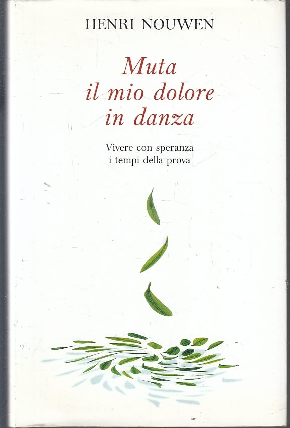 LZ- MUTA IL MIO DOLORE IN DANZA - HENRI NOUWEN - SAN PAOLO --- 2006- CS- YFS20