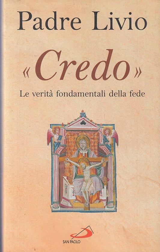 LD- CREDO VERITA' FONDAMENTALI DELLA FEDE- PADRE LIVIO- SAN PAOLO---- CS- ZFS640
